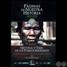 PÁGINAS DE NUESTRA HISTORIA 1811-2011 - TOMO I - Autor: JOSÉ ZANARDINI - Año 2011